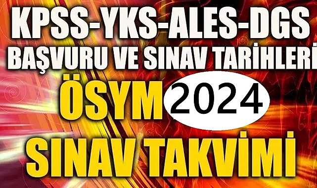 ÖSYM 2024 Sınav Takvimi Ve Başvuru Tarihleri: YKS, KPSS, DGS, ALES Ve ...